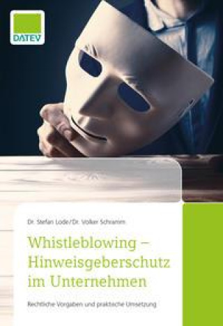 Carte Whistleblowing - Hinweisgeberschutz im Unternehmen Stefan Lode
