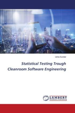 Knjiga Statistical Testing Trough Cleanroom Software Engineering Usha Sundar