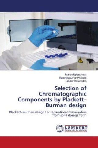 Knjiga Selection of Chromatographic Components by Plackett?Burman design Narendrakumar Phupate