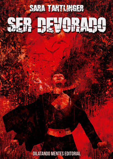 Kniha Ser devorado SARA TANTLINGER