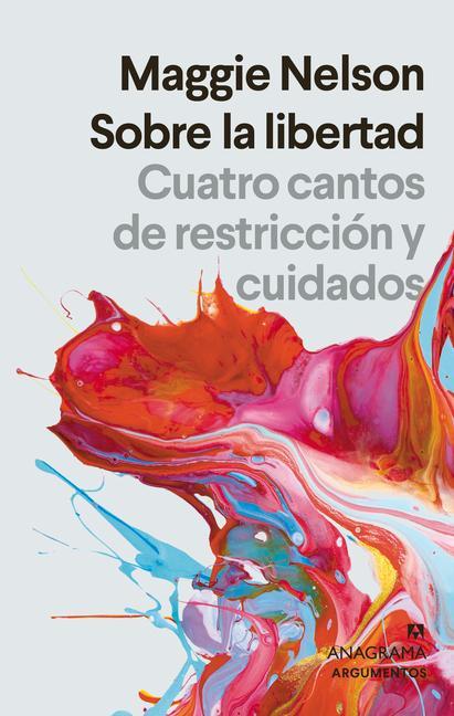 Kniha Sobre La Libertad. Cuatro Cantos de Restricción Y Cuidados 