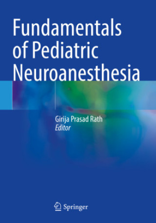 Kniha Fundamentals of Pediatric Neuroanesthesia Girija Prasad Rath