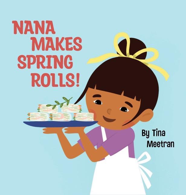 Knjiga Nana Makes Spring Rolls! Tina Meetran
