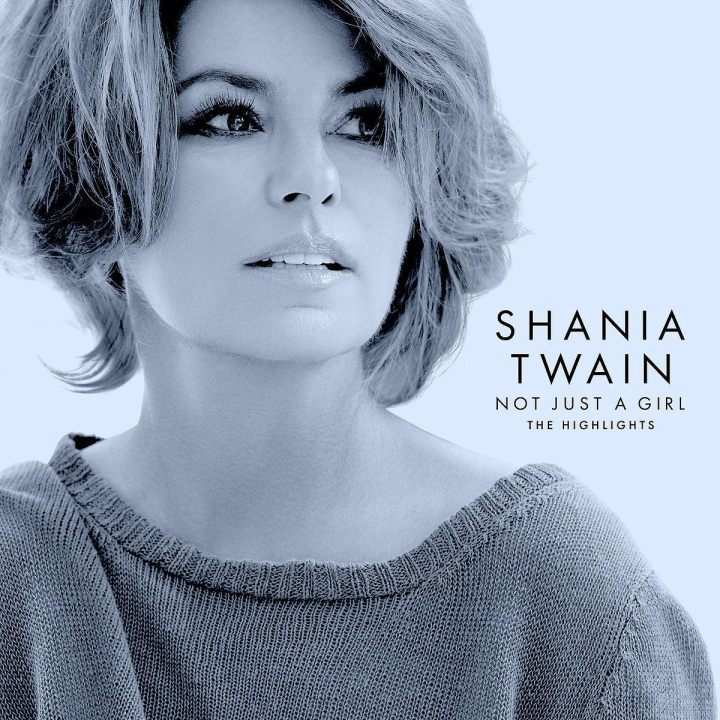 Audio Shania Twain: Not Just A Girl (The Highlights) 