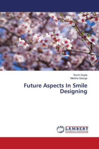 Knjiga Future Aspects In Smile Designing Ruchi Gupta