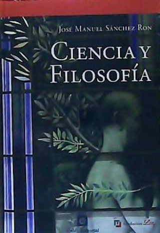 Knjiga CIENCIA Y FILOSOFIA JOSE MANUEL SANCHEZ RON