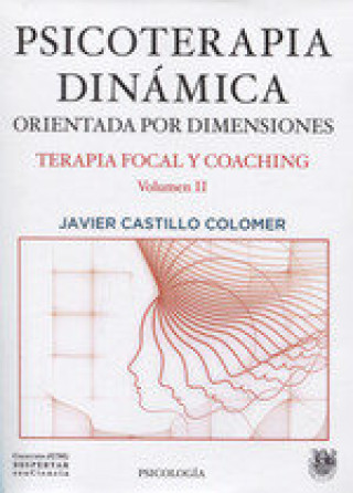 Kniha Psicoterapia dinámica : psicoterapia dinámica orientada por dimensiones : terapia focal y coaching 