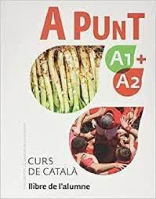 Kniha A punt A1+A2. Curs de catal?. Llibre de l'alumne 