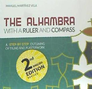 Kniha The Alhambra with a ruler and compass : a step-by-step outlining of tiling and plasterwork Elvira Martínez Rueda