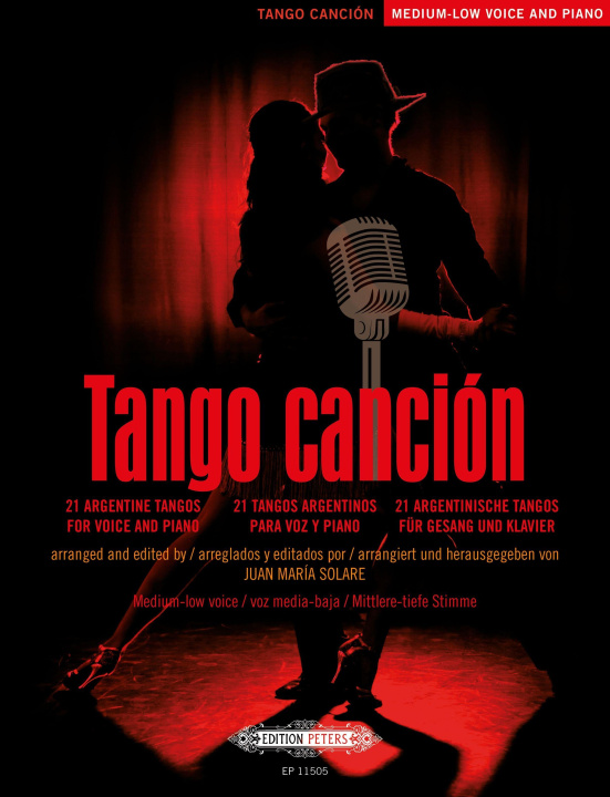 Buch Tango canción: 21 argentinische Tangos für Gesang und Klavier -Ausgabe für mittlere/tiefe Stimme und Klavier- (mit Werkeinführungen, Übersetzungen der Juan Maria Solare