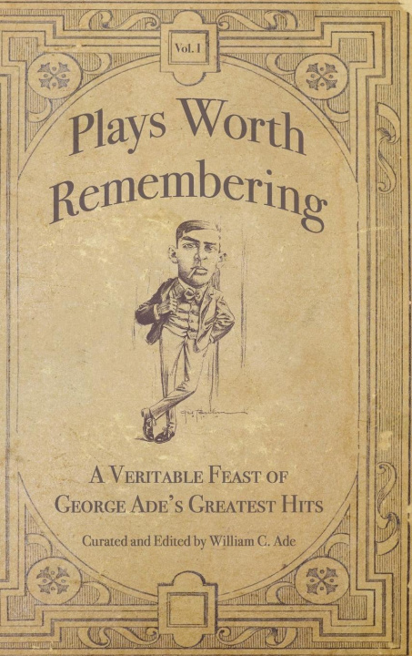 Knjiga Plays Worth Remembering - Volume 1 William C. Ade