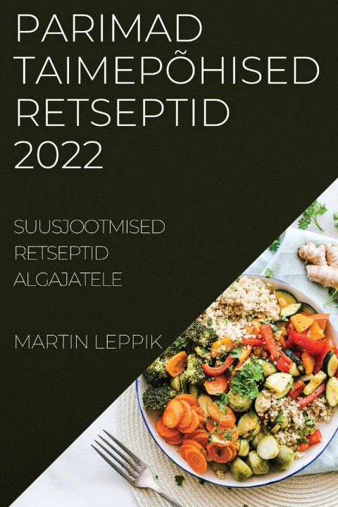 Kniha Parimad Taimepohised Retseptid 2022 