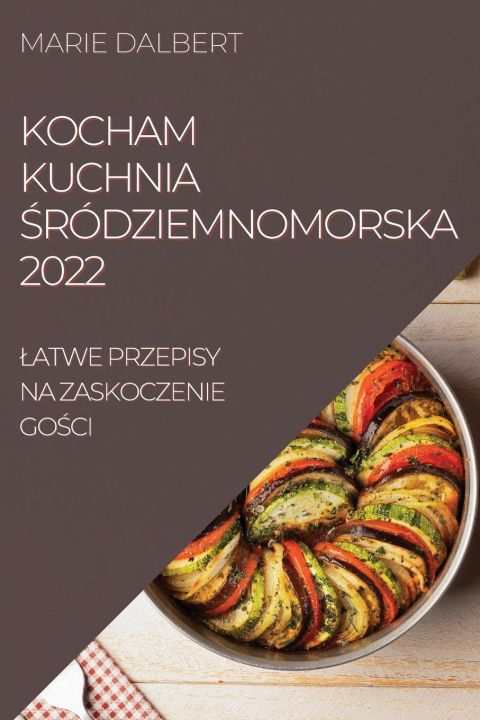 Könyv Kocham Kuchnia &#346;rodziemnomorska 2022 