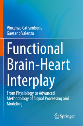 Book Functional Brain-Heart Interplay Vincenzo Catrambone