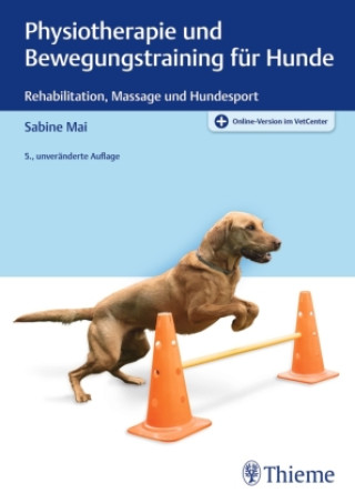 Книга Physiotherapie und Bewegungstraining für Hunde Sabine Mai