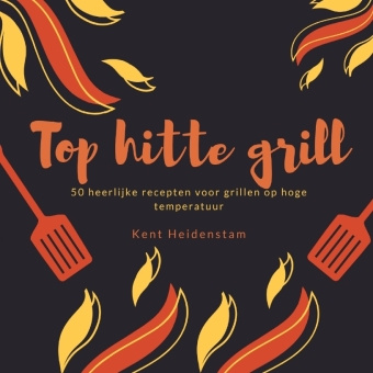 Buch Top hitte grill Kent Heidenstam