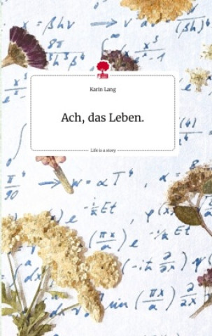 Kniha Ach, das Leben. Life is a Story - story.one 