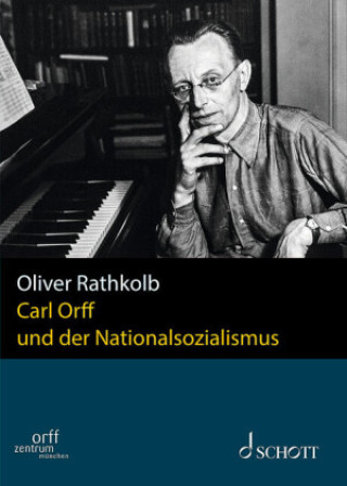 Kniha Carl Orff und der Nationalsozialismus Oliver Rathkolb