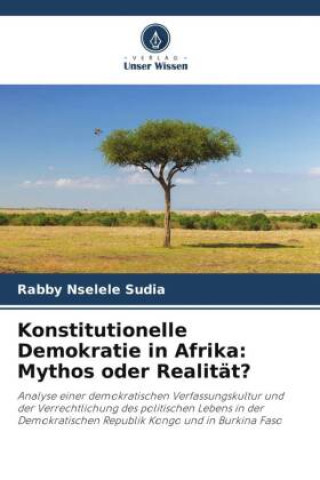 Könyv Konstitutionelle Demokratie in Afrika: Mythos oder Realität? 