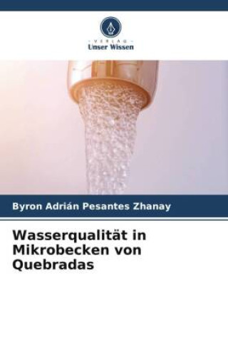 Knjiga Wasserqualität in Mikrobecken von Quebradas Byron Adrián Pesantes Zhanay