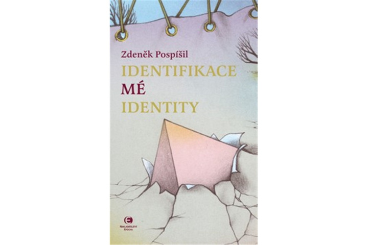Kniha Identifikace mé identity Zdeněk Pospíšil