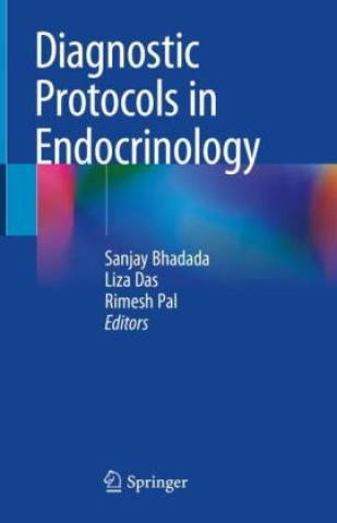 Knjiga Diagnostic Protocols in Endocrinology Sanjay Bhadada