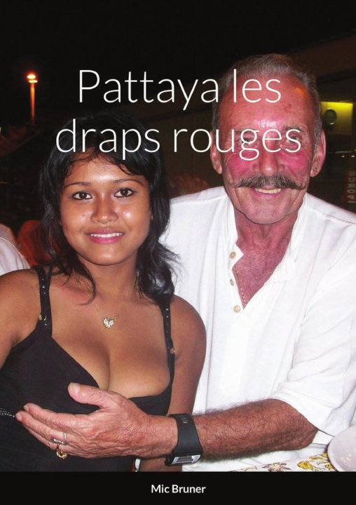 Knjiga Pattaya les draps rouges Mic Bruner