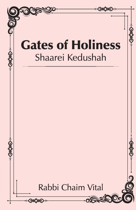 Könyv Shaarei Kedushah - Gates of Holiness 