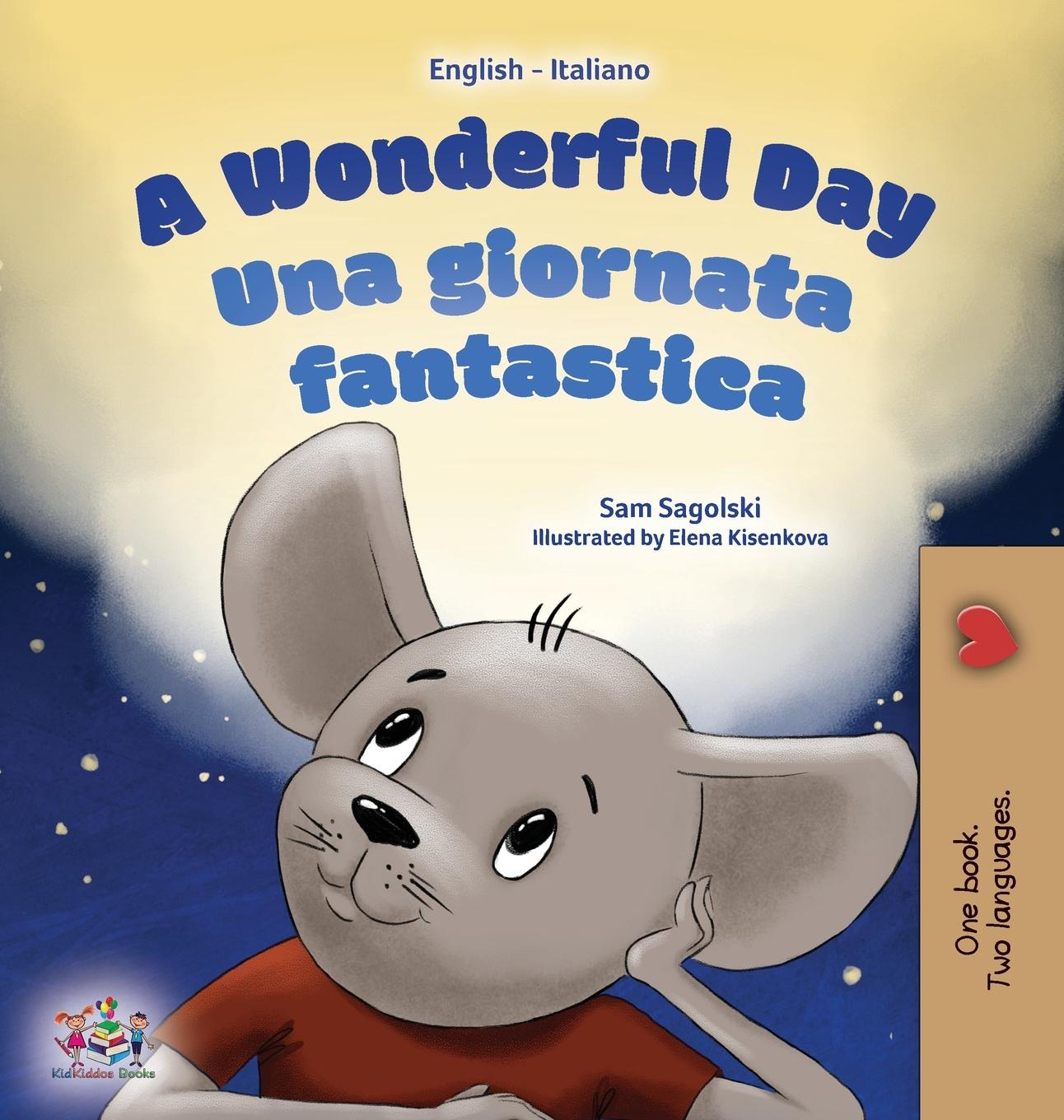Kniha A Wonderful Day (English Italian Bilingual Book for Kids) Kidkiddos Books