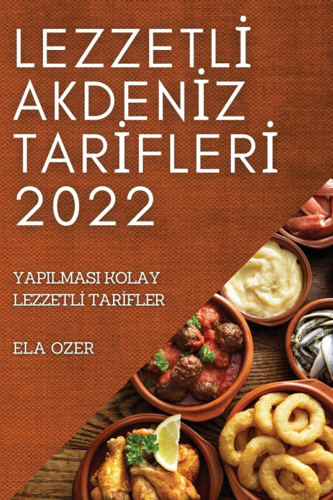 Kniha Lezzetl&#304; Akden&#304;z Tar&#304;fler&#304; 2022 