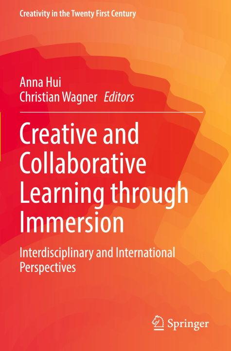 Knjiga Creative and Collaborative Learning through Immersion Anna Hui