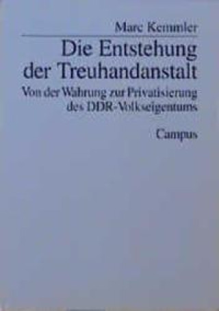 Книга Die Entstehung der Treuhandanstalt Marc Kemmler