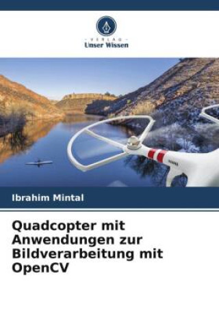 Knjiga Quadcopter mit Anwendungen zur Bildverarbeitung mit OpenCV 