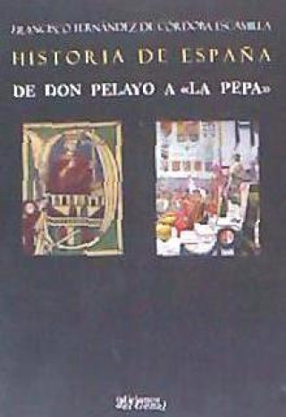 Kniha HISTORIA DE ESPA?A. DE DON PELAYO A 'LA PEPA' 