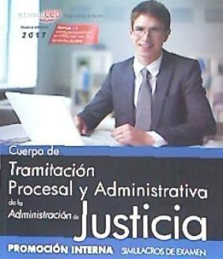 Kniha Cuerpo de Tramitación Procesal y Administrativa, Administración de Justicia, promoción interna. Simulacros de examen 