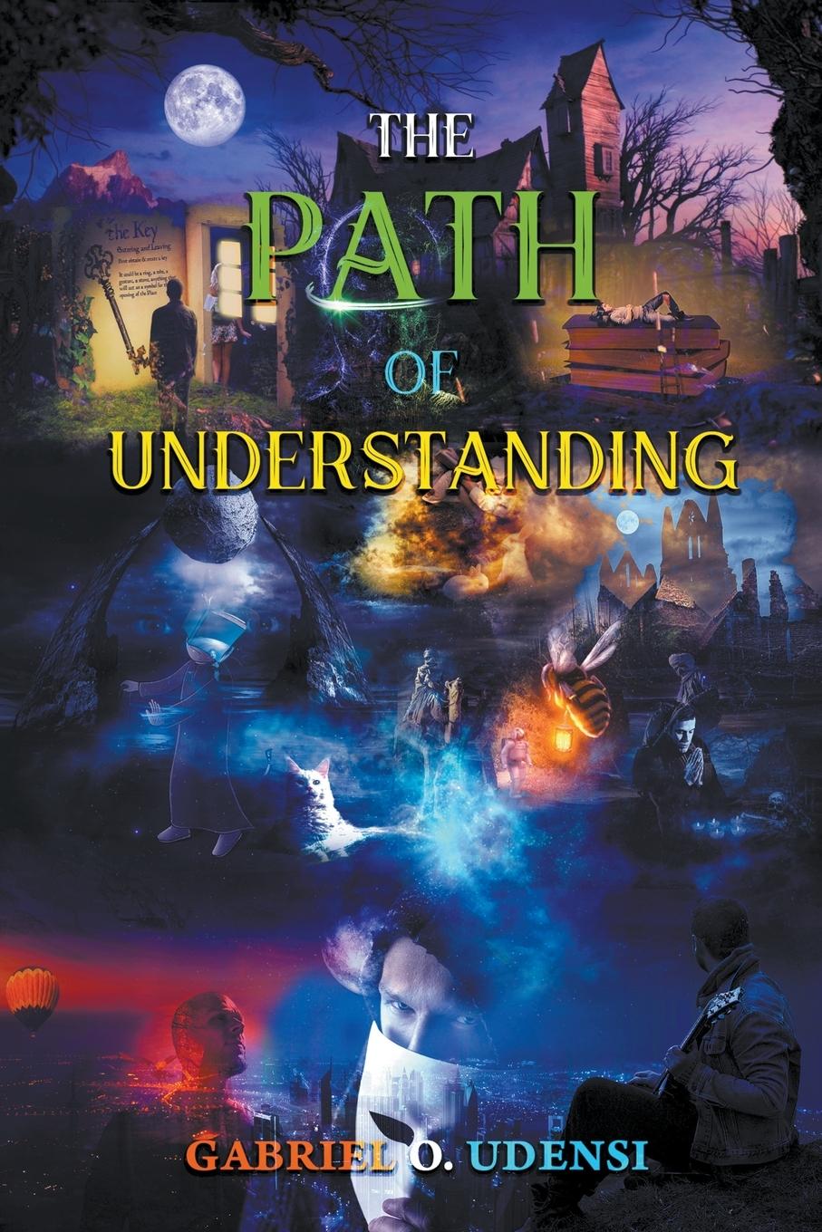 Knjiga The Path of Understanding! GABRIEL O. UDENSI