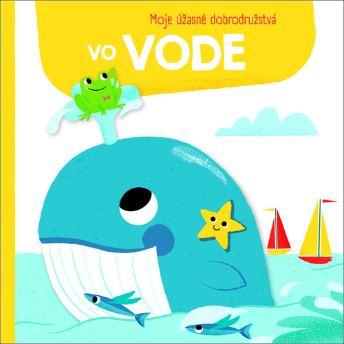 Buch Moje úžasné dobrodružstvá vo vode 