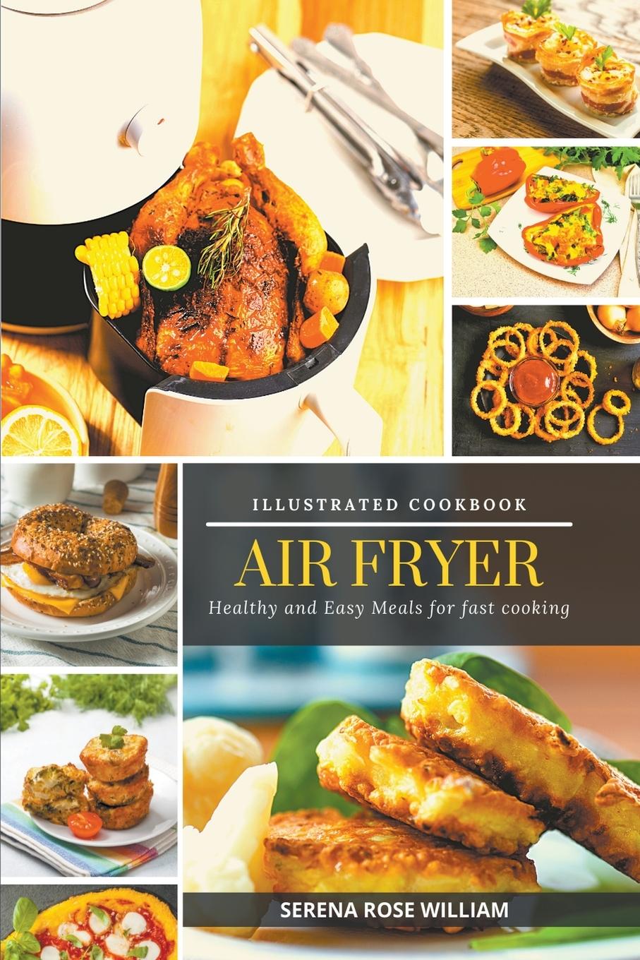 Knjiga Air Fryer - Illustrated Cookbook Serena Rose William