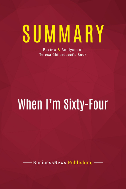 Knjiga Summary: When I'm Sixty-Four 