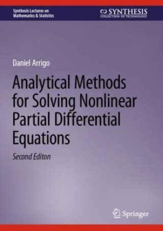 Book Analytical Methods for Solving Nonlinear Partial Differential Equations Daniel Arrigo