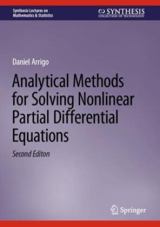 Könyv Analytical Methods for Solving Nonlinear Partial Differential Equations Daniel Arrigo