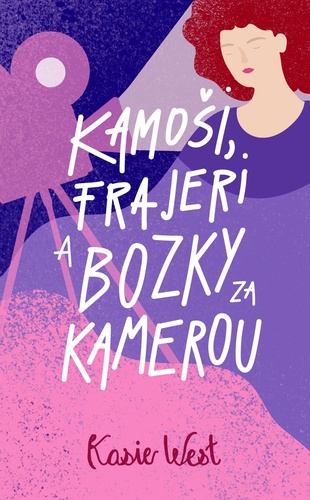 Книга Kamoši, frajeri a bozky za kamerou Kasie West