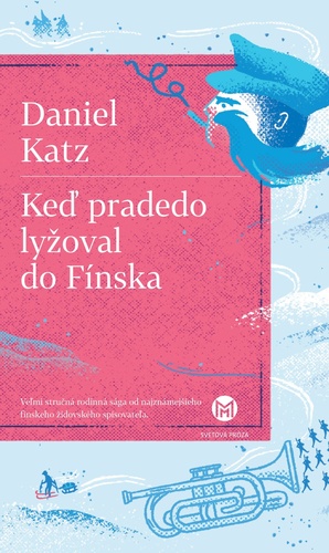 Kniha Keď pradedo lyžoval do Fínska Daniel Katz