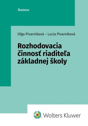 Kniha Rozhodovacia činnosť riaditeľa základnej školy Oľga Pivarníková