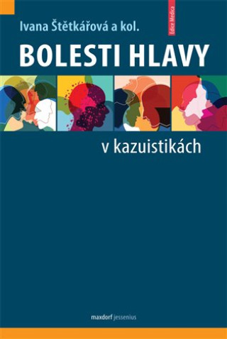 Knjiga Bolesti hlavy v kazuistikách Ivana Štětkářová
