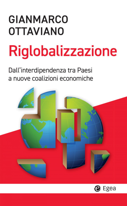 Könyv riglobalizzazione. Dall'interdipendenza tra Paesi a nuove coalizioni economiche Gianmarco Ottaviano