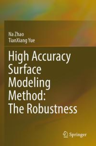 Knjiga High Accuracy Surface Modeling Method: The Robustness Na Zhao