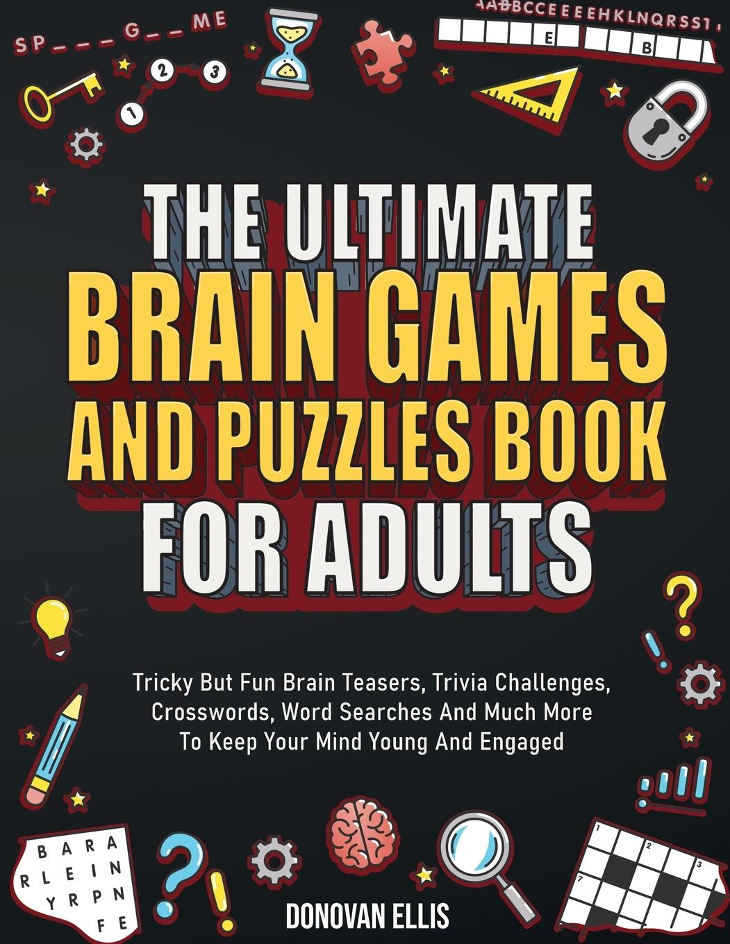 Книга The Ultimate Brain Games And Puzzles Book For Adults 