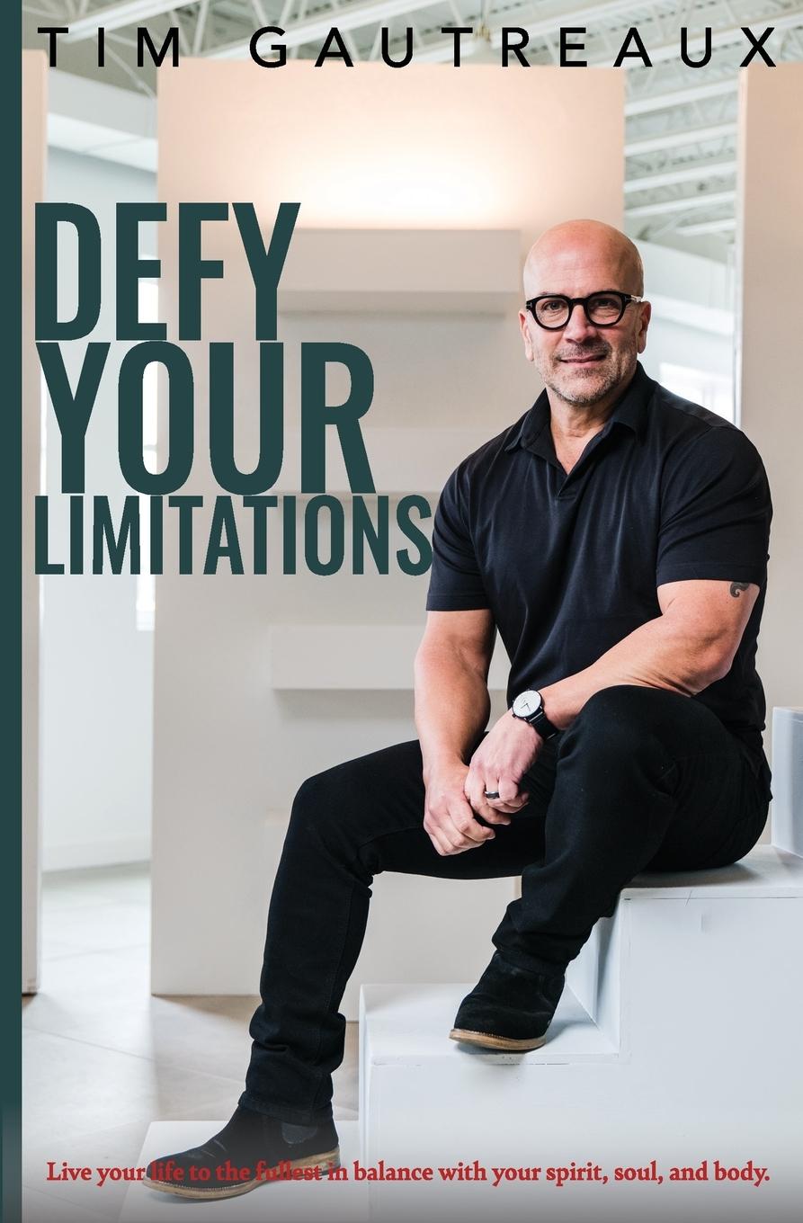 Book Defy Your Limitations Tim Gautreaux