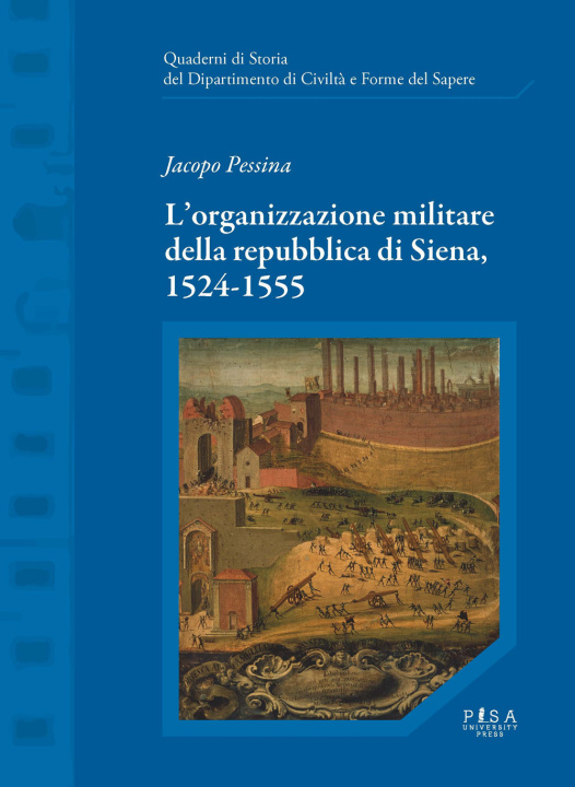 Книга organizzazione militare della Repubblica di Siena, 1524-1555 Jacopo Pessina